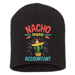 Nacho Average Accountant Accounting Bookkeeping Bookkeeper Short Acrylic Beanie