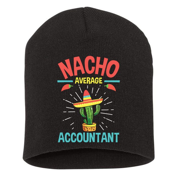 Nacho Average Accountant Accounting Bookkeeping Bookkeeper Short Acrylic Beanie