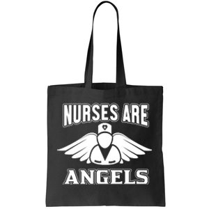 Nurses Are Angels Tote Bag