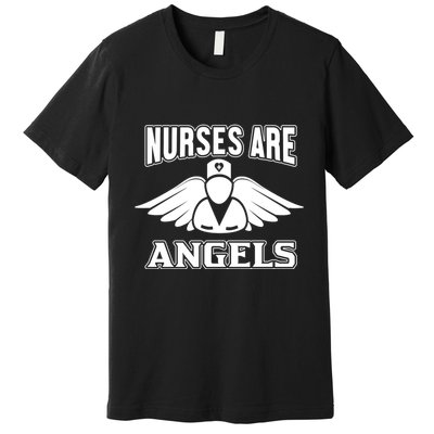 Nurses Are Angels Premium T-Shirt