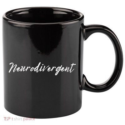 Neurodivergent ADHD Autism Dyslexia BPD Neurodiversity For Neurodiverse 11oz C Handle Ceramic Mug