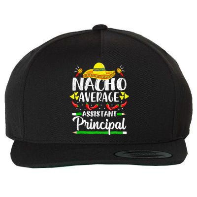 Nacho Average Assistant Principal Cinco De Mayo Teacher Wool Snapback Cap