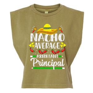 Nacho Average Assistant Principal Cinco De Mayo Teacher Garment-Dyed Women's Muscle Tee