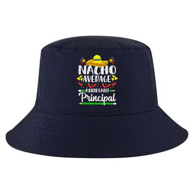 Nacho Average Assistant Principal Cinco De Mayo Teacher Cool Comfort Performance Bucket Hat