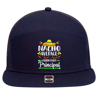 Nacho Average Assistant Principal Cinco De Mayo Teacher 7 Panel Mesh Trucker Snapback Hat