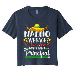 Nacho Average Assistant Principal Cinco De Mayo Teacher Women's Crop Top Tee