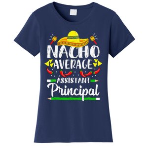 Nacho Average Assistant Principal Cinco De Mayo Teacher Women's T-Shirt