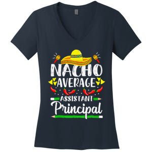 Nacho Average Assistant Principal Cinco De Mayo Teacher Women's V-Neck T-Shirt