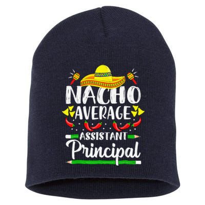 Nacho Average Assistant Principal Cinco De Mayo Teacher Short Acrylic Beanie