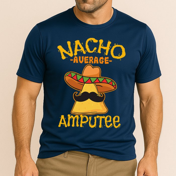Nacho Average Amputee Mexican Amputation Cinco De Mayo Party Cooling Performance Crew T-Shirt