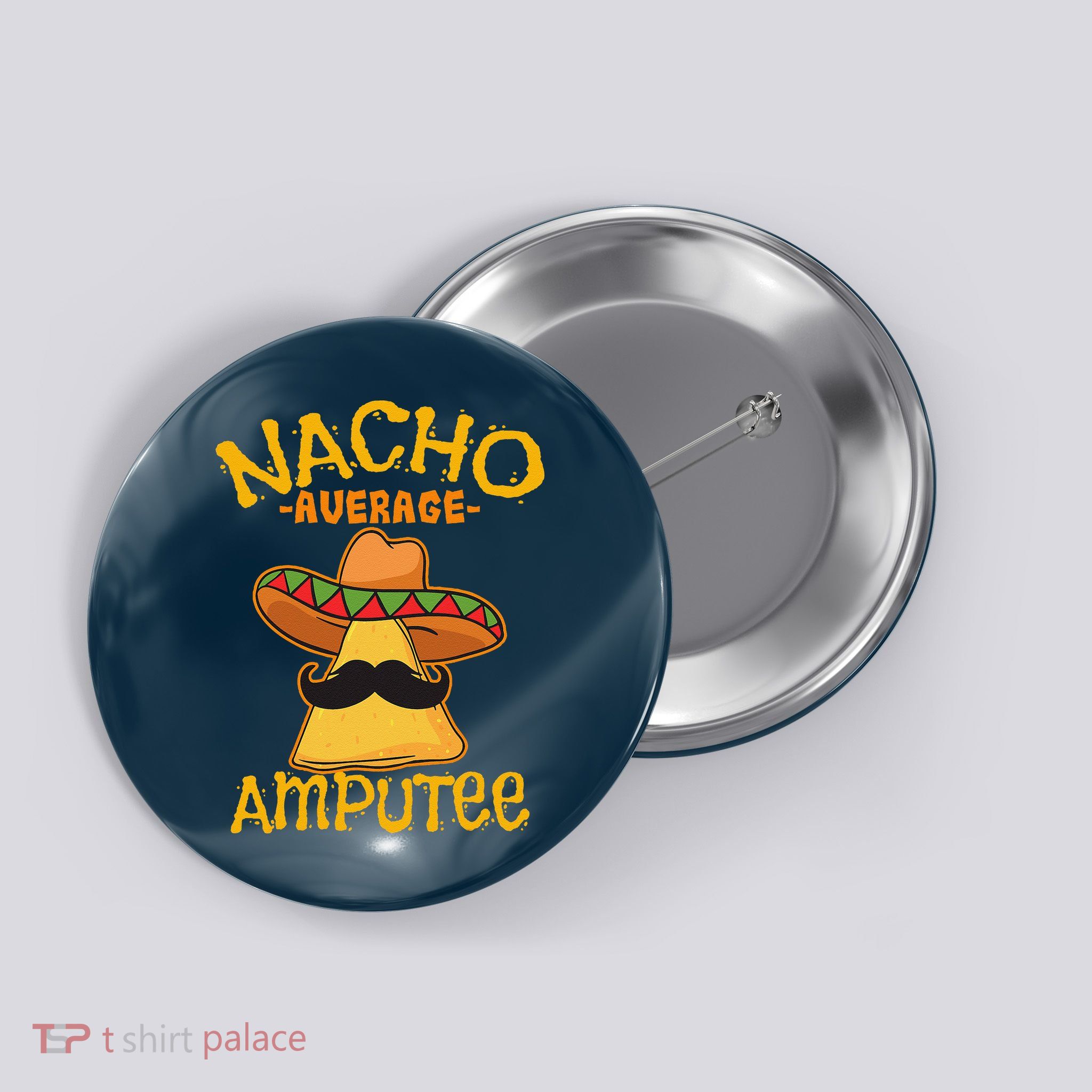 Nacho Average Amputee Mexican Amputation Cinco De Mayo Party Button