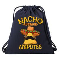 Nacho Average Amputee Mexican Amputation Cinco De Mayo Party Drawstring Bag