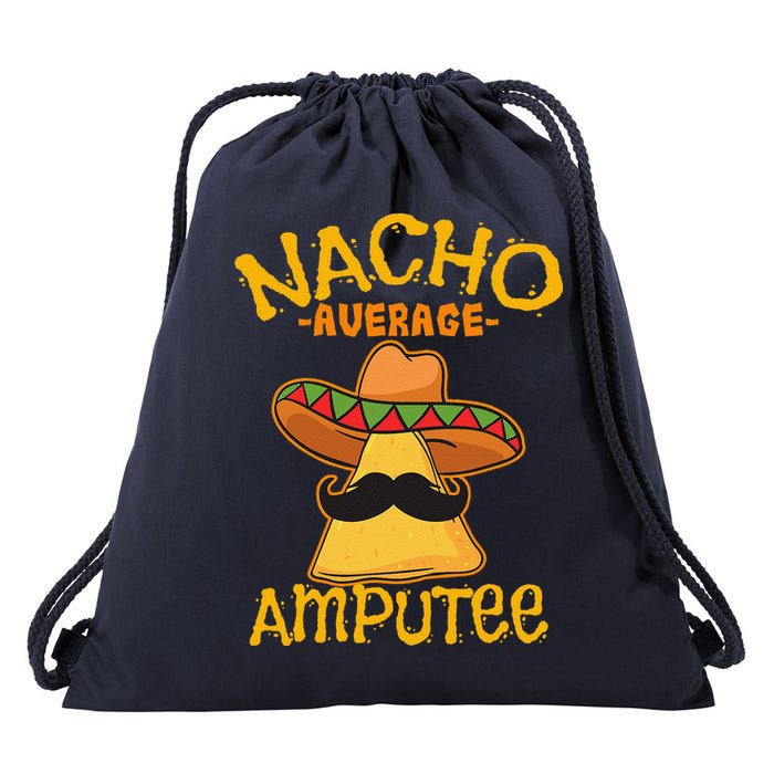 Nacho Average Amputee Mexican Amputation Cinco De Mayo Party Drawstring Bag