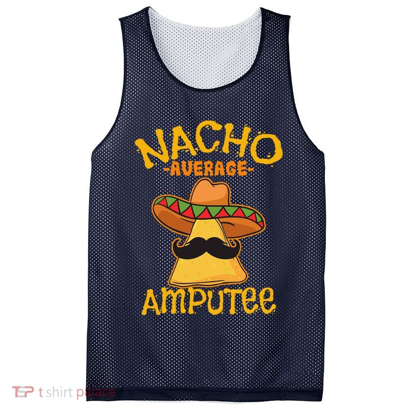 Nacho Average Amputee Mexican Amputation Cinco De Mayo Party Mesh Reversible Basketball Jersey Tank