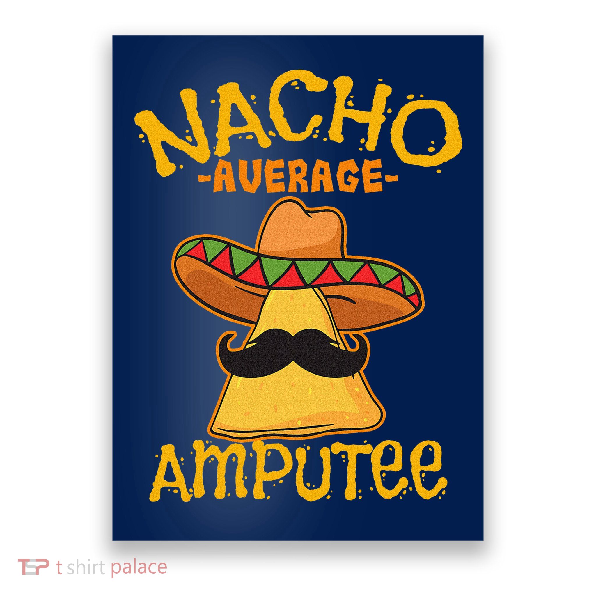 Nacho Average Amputee Mexican Amputation Cinco De Mayo Party Poster