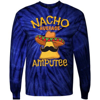 Nacho Average Amputee Mexican Amputation Cinco De Mayo Party Tie-Dye Long Sleeve Shirt