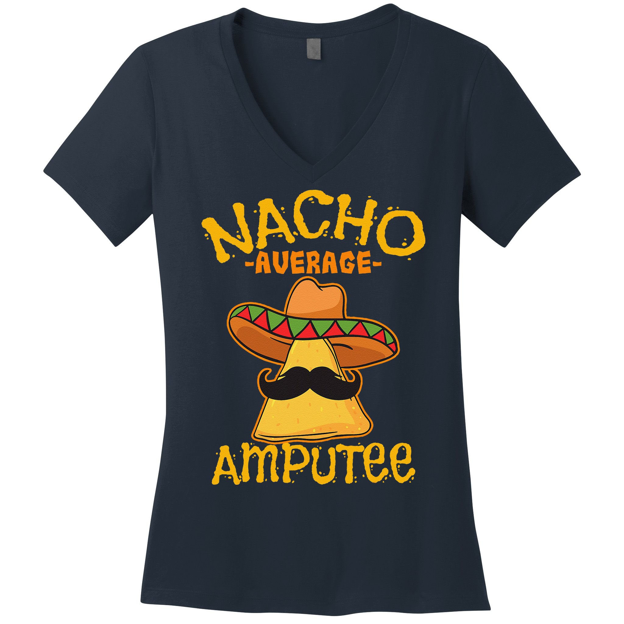 Nacho Average Amputee Mexican Amputation Cinco De Mayo Party Women's V-Neck T-Shirt