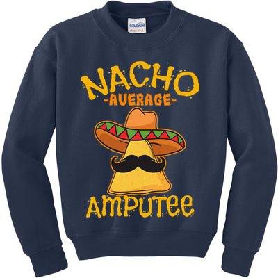 Nacho Average Amputee Mexican Amputation Cinco De Mayo Party Kids Sweatshirt