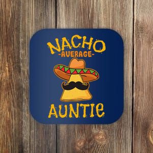 Nacho Average Auntie Mexican Cinco De Mayo Aunt Fiesta Coaster