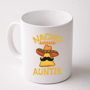 Nacho Average Auntie Mexican Cinco De Mayo Aunt Fiesta Coffee Mug