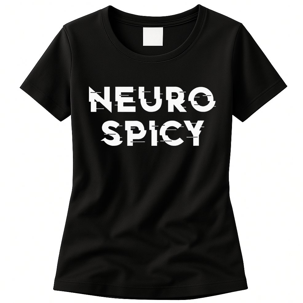 Neurospicy ADHD Autism Neurodiversity Neurodivergent Womens T-Shirt