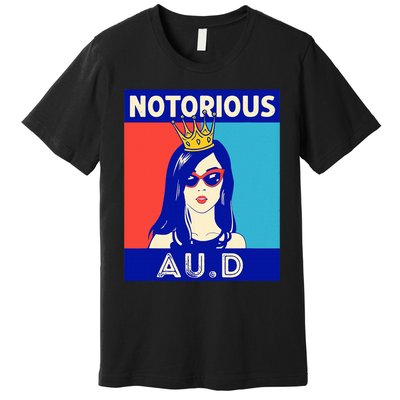 N.O.T.O.R.I.O.U.S Au.D Audiologist Funny Audiology Women Premium T-Shirt