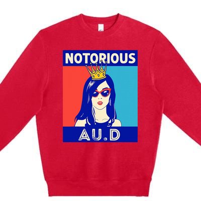 N.O.T.O.R.I.O.U.S Au.D Audiologist Funny Audiology Women Premium Crewneck Sweatshirt