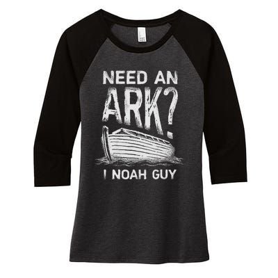 Need An Ark I Noah Guy Funny Christian Pun Humor Women's Tri-Blend 3/4-Sleeve Raglan Shirt