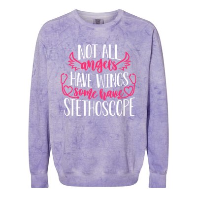 Not All Angels Have Wings Some Have Stethoscope Funny Nurse Funny Gift Colorblast Crewneck Sweatshirt