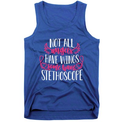 Not All Angels Have Wings Some Have Stethoscope Funny Nurse Funny Gift Tank Top