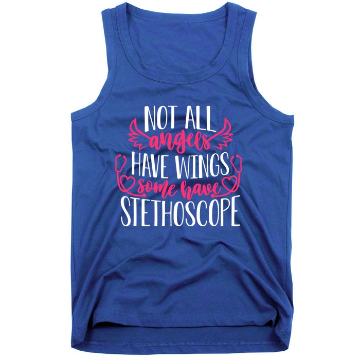 Not All Angels Have Wings Some Have Stethoscope Funny Nurse Funny Gift Tank Top