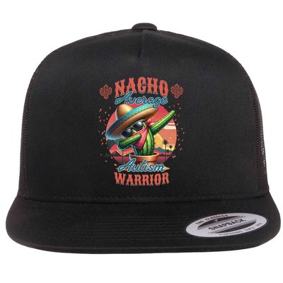 nacho average autism warrior autistic support funny cactus cute gift Flat Bill Trucker Hat