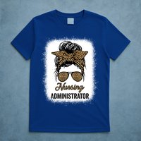 Nursing Administrator Appreciation Day Leopard For Nurses Gift T-Shirt