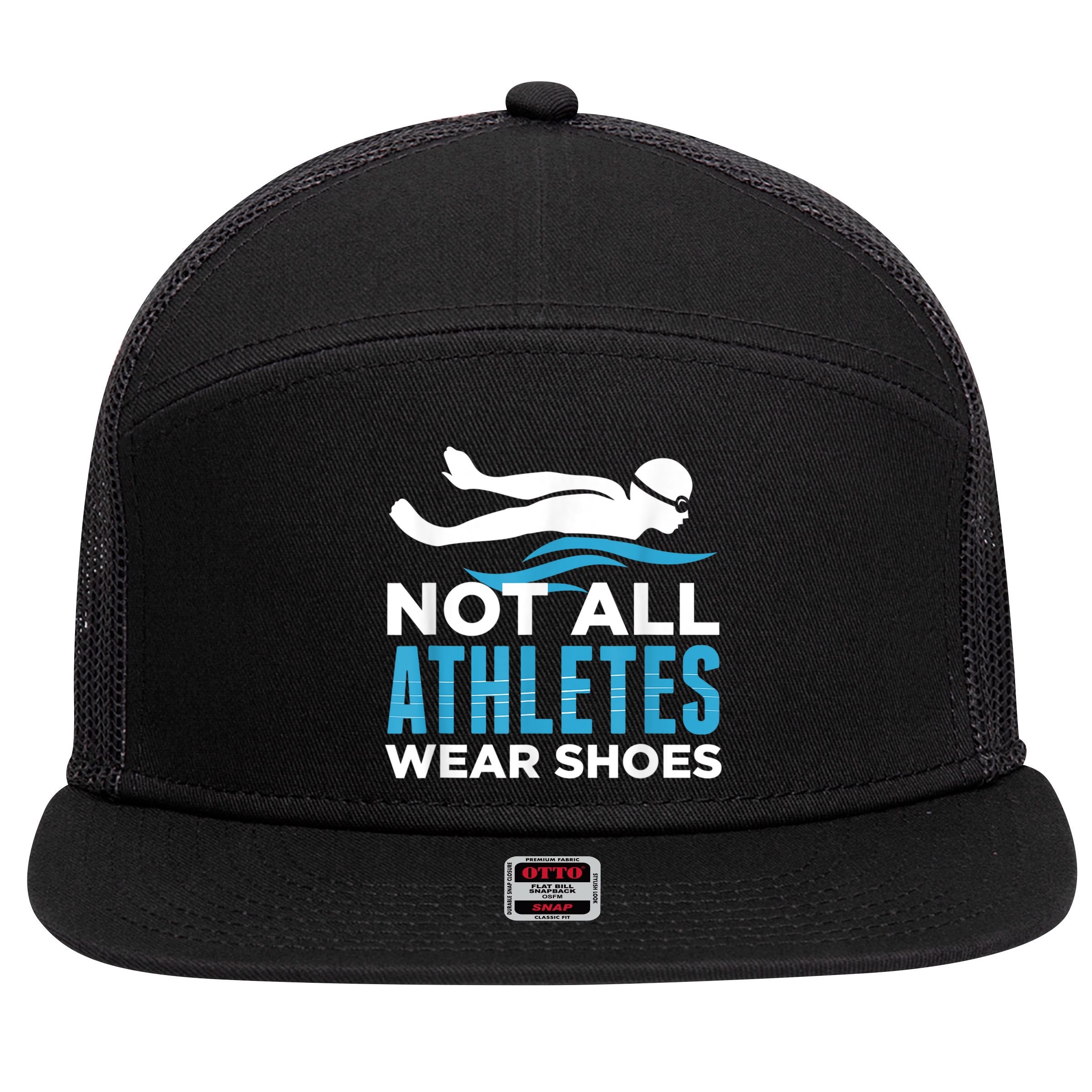 Not All Athletes Wear Shoes Funny Swimmers Idea 7 Panel Mesh Trucker Snapback Hat