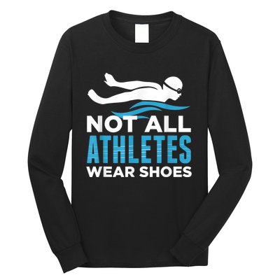 Not All Athletes Wear Shoes Funny Swimmers Idea Long Sleeve Shirt