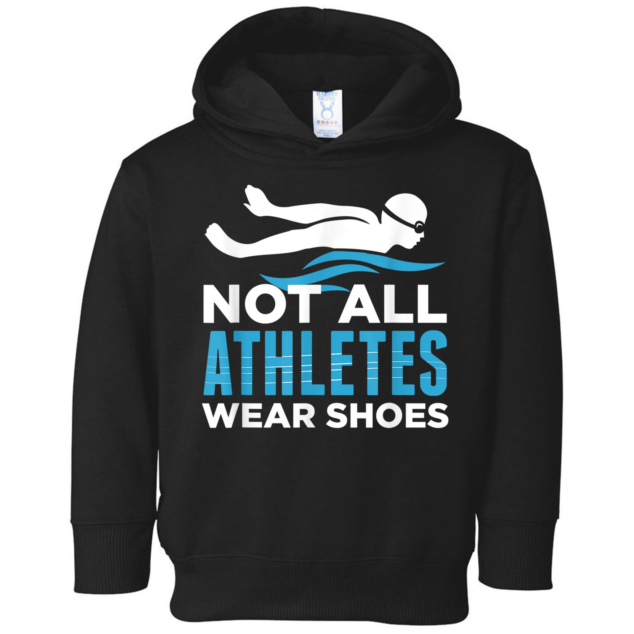 Not All Athletes Wear Shoes Funny Swimmers Idea Toddler Hoodie