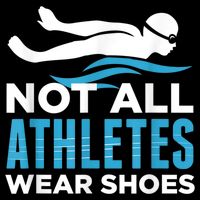 Not All Athletes Wear Shoes Funny Swimmers Idea Toddler Hoodie