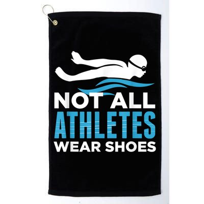 Not All Athletes Wear Shoes Funny Swimmers Idea Golf Towel
