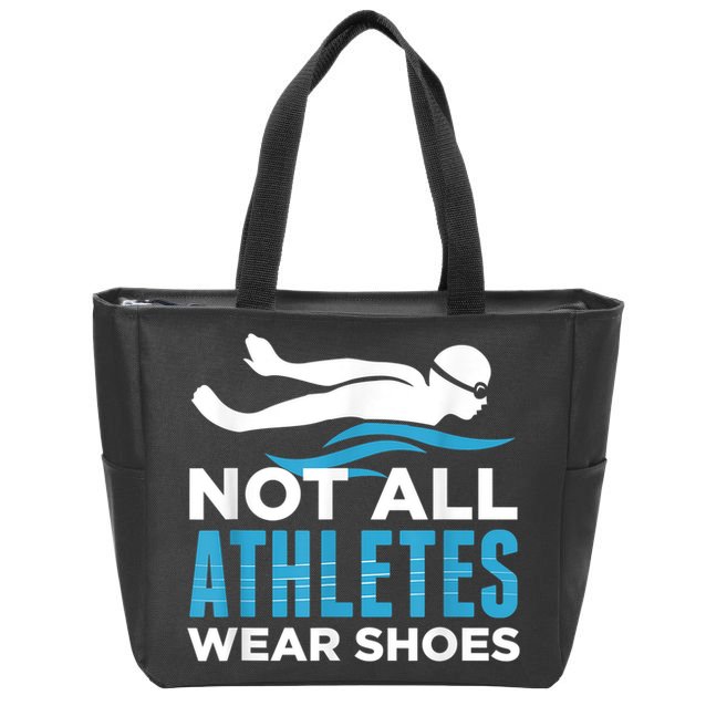 Not All Athletes Wear Shoes Funny Swimmers Idea Zip Tote Bag
