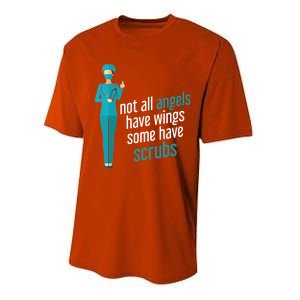 Not All Angels Have Wings Some Have Scrub Nurse Great Gift Performance Sprint T-Shirt