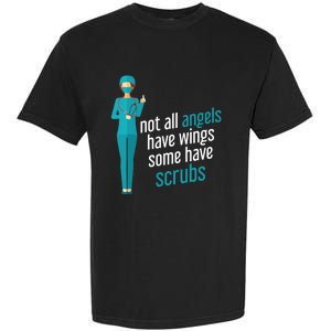 Not All Angels Have Wings Some Have Scrub Nurse Great Gift Garment-Dyed Heavyweight T-Shirt