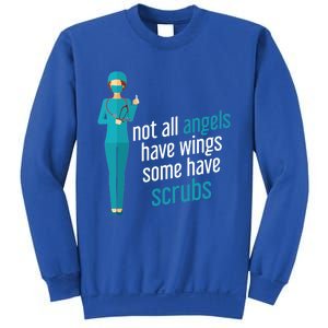 Not All Angels Have Wings Some Have Scrub Nurse Great Gift Sweatshirt