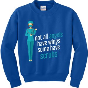 Not All Angels Have Wings Some Have Scrub Nurse Great Gift Kids Sweatshirt