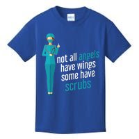 Not All Angels Have Wings Some Have Scrub Nurse Great Gift Kids T-Shirt