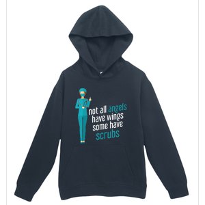 Not All Angels Have Wings Some Have Scrub Nurse Great Gift Urban Pullover Hoodie