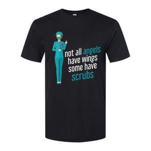 Not All Angels Have Wings Some Have Scrub Nurse Great Gift Softstyle CVC T-Shirt