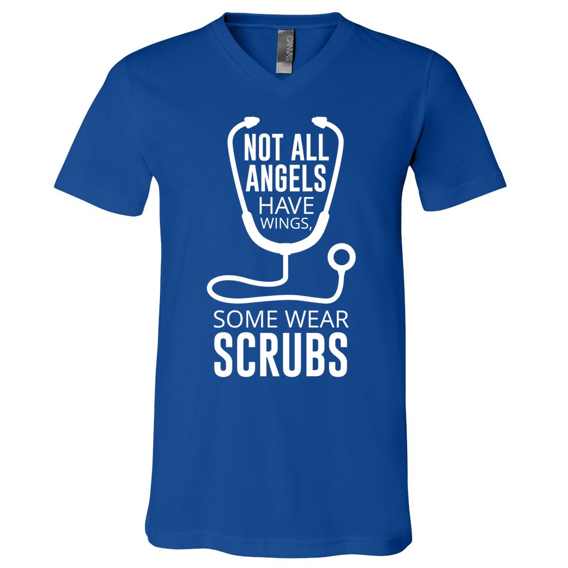 Not All Angels Have Wings Some Wear Scrubs Nurse Doctor Gift V-Neck T-Shirt