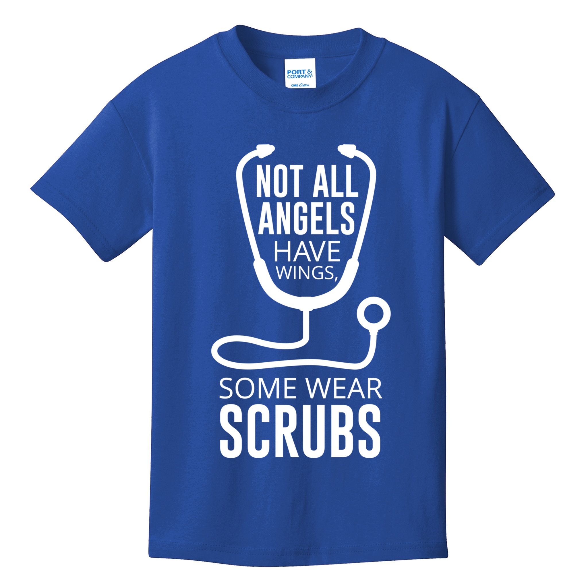 Not All Angels Have Wings Some Wear Scrubs Nurse Doctor Gift Kids T-Shirt