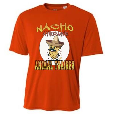 Nacho Average Animal Trainer Trainer Appreciation Week Great Gift Cooling Performance Crew T-Shirt