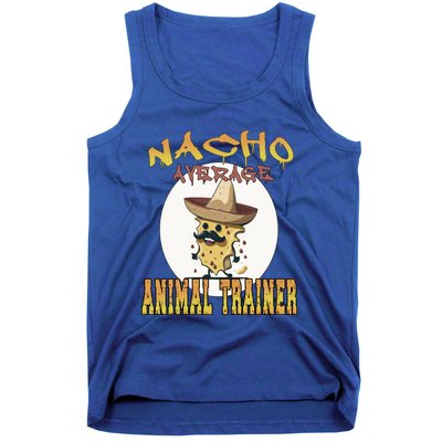 Nacho Average Animal Trainer Trainer Appreciation Week Great Gift Tank Top